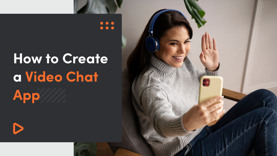 How To Make A Video Chat App