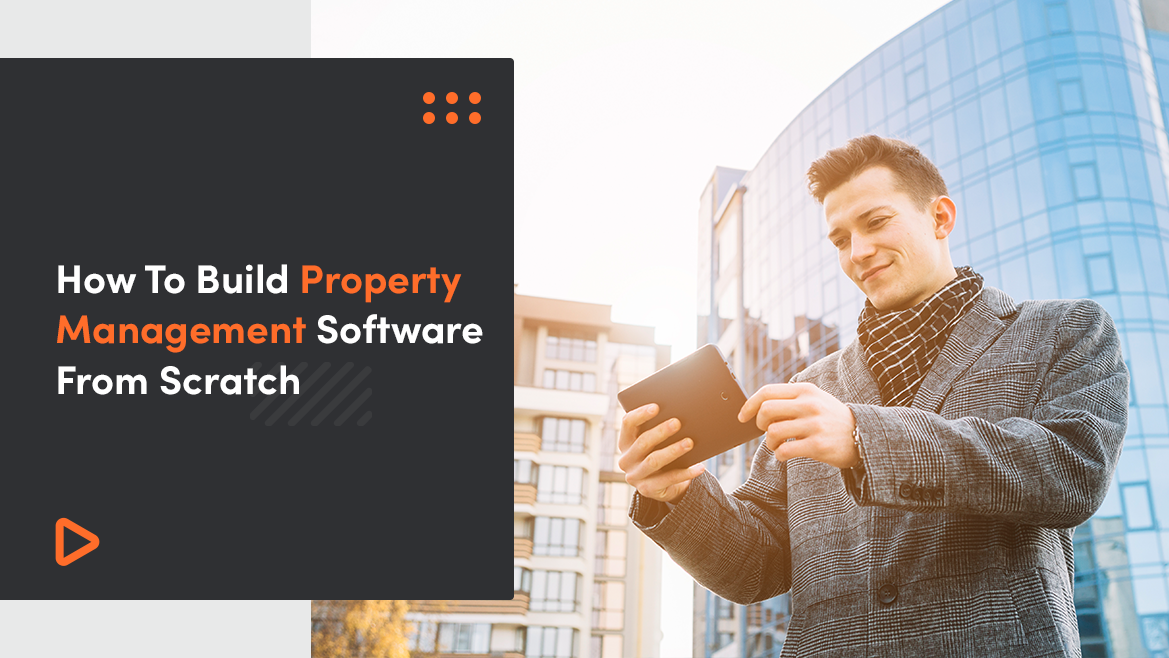 How To Build Property Management Software From Scratch