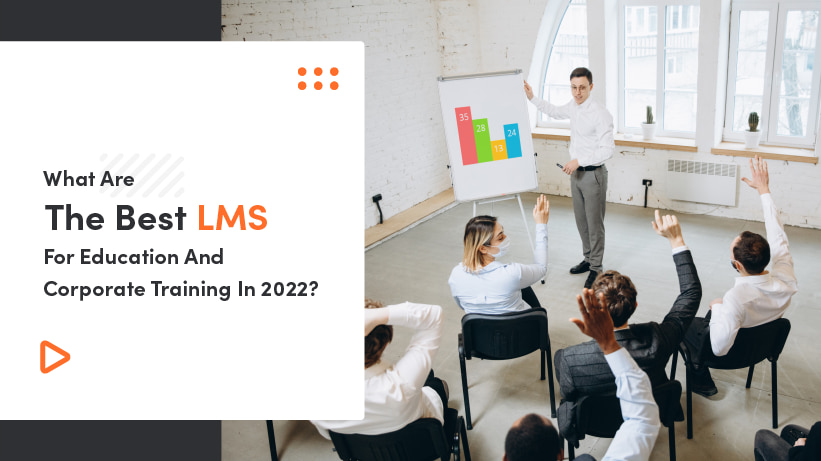 What Are The Best LMS For Corporate Training And Education?