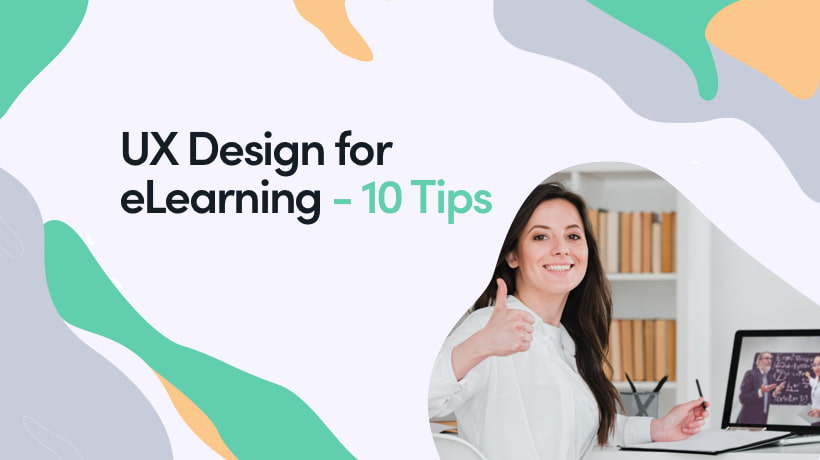 UX Design For Elearning – 10 Tips to Attract Users
