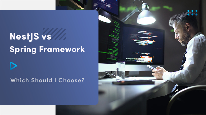 NestJS vs. Spring Framework In Java – Which Should I Choose?
