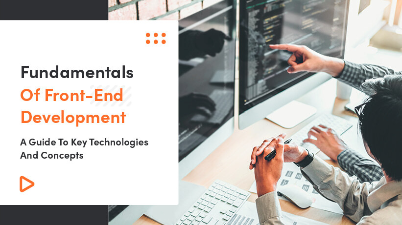 Fundamentals Of Front-End Development | A Guide To Key Technologies And Concepts