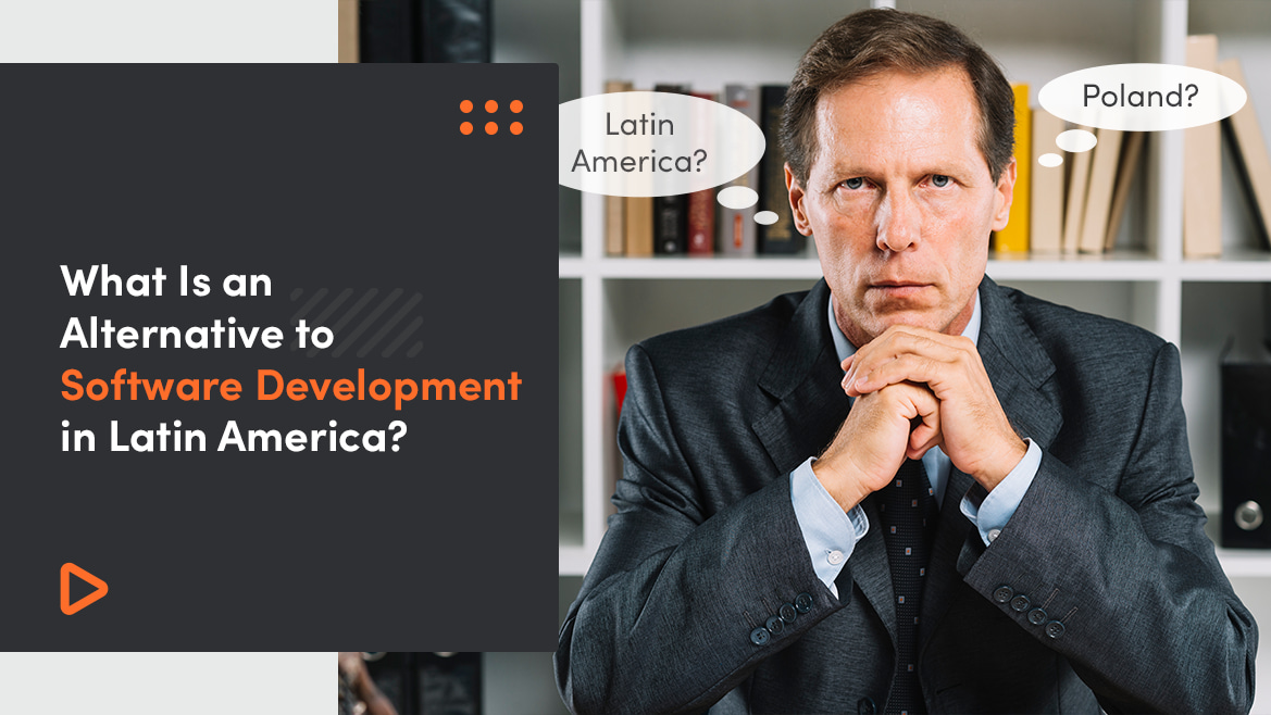 What Is an Alternative to Software Development in Latin America?