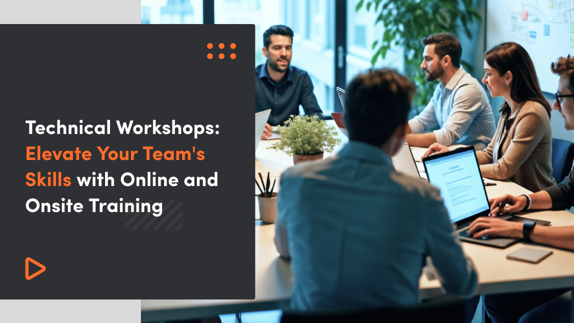 Technical Workshops: Elevate Your Team’s Skills with Online and Onsite Training