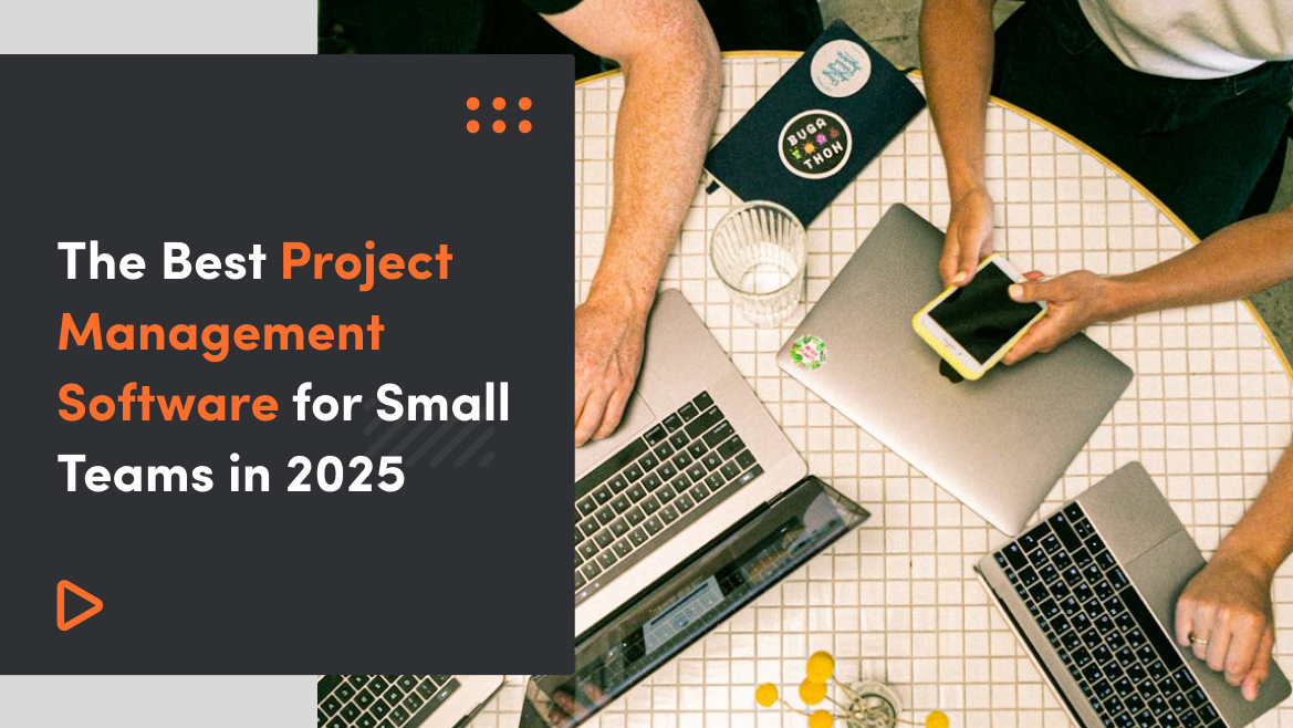 The Best Project Management Software for Small Teams in 2025