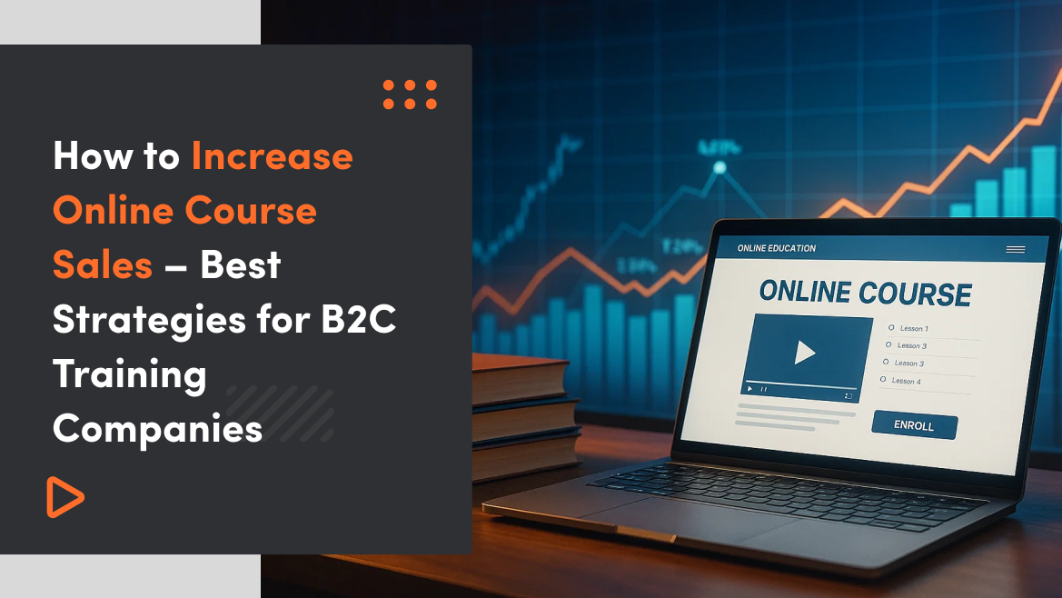 How to Increase Online Course Sales – Best Strategies for B2C Training Companies
