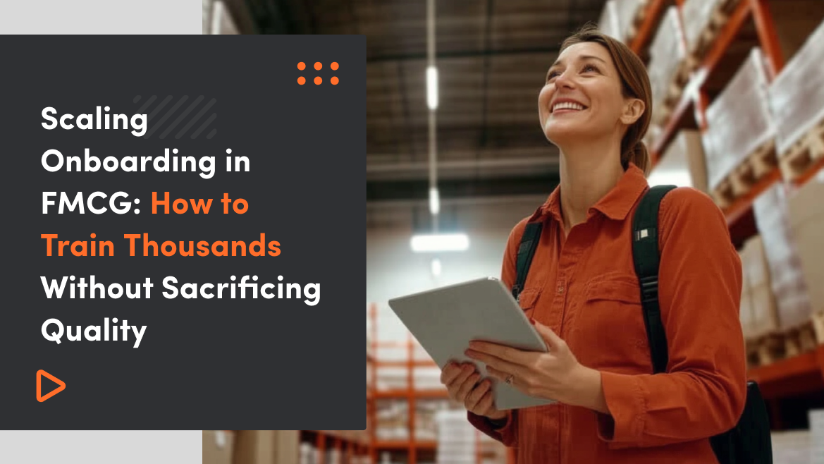 Scaling Onboarding in FMCG: How to Train Thousands Without Sacrificing Quality