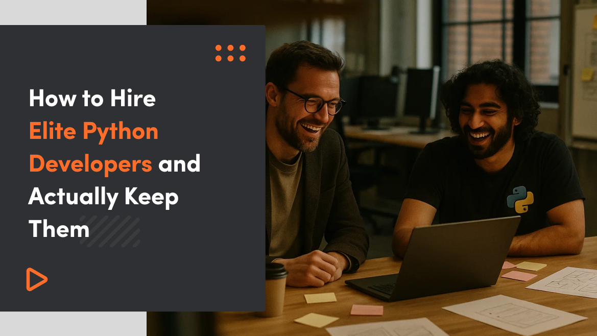 How to Hire Elite Python Developers and Actually Keep Them