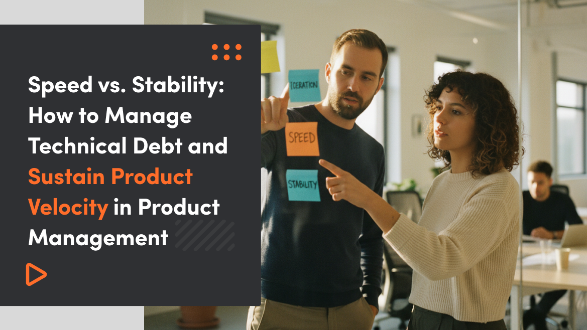 Speed vs. Stability: How to Manage Technical Debt and Sustain Product Velocity in Product Management