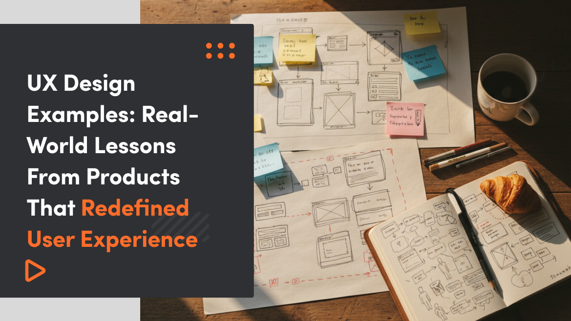 UX Design Examples: Real-World Lessons From Products That Redefined User Experience