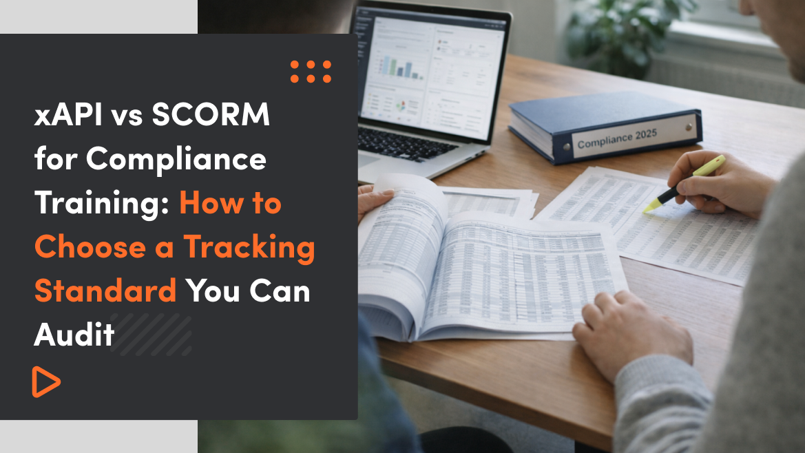 xAPI vs SCORM for Compliance Training: How to Choose a Tracking Standard You Can Audit