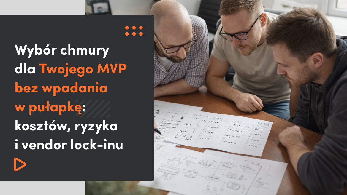 Wybór chmury dla Twojego MVP bez wpadania w pułapkę: kosztów, ryzyka i vendor lock-inu