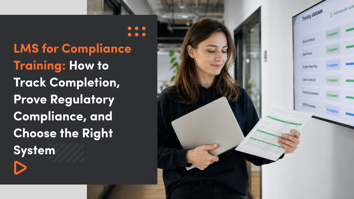 LMS for Compliance Training: How to Track Completion, Prove Regulatory Compliance, and Choose the Right System