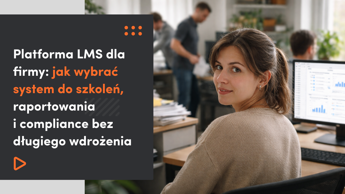 Platforma LMS dla firmy: jak wybrać system do szkoleń, raportowania i compliance bez długiego wdrożenia