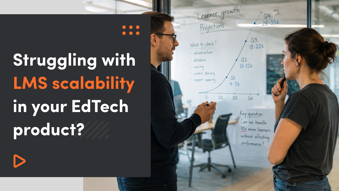 Struggling with LMS scalability in your EdTech product?