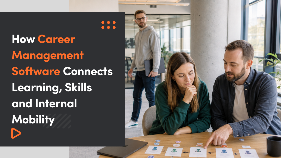 How Career Management Software Connects Learning, Skills and Internal Mobility