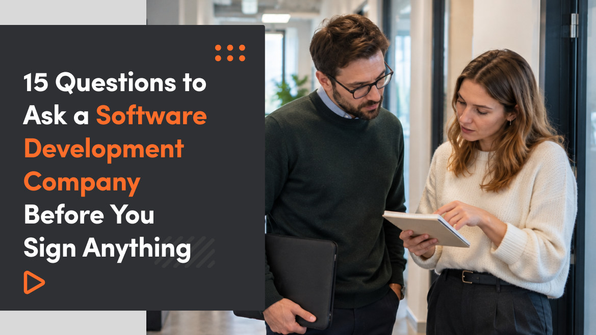 15 Questions to Ask a Software Development Company Before You Sign Anything