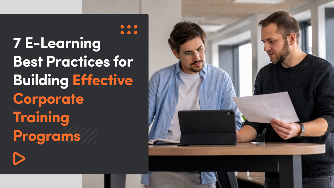 7 E-Learning Best Practices for Building Effective Corporate Training Programs