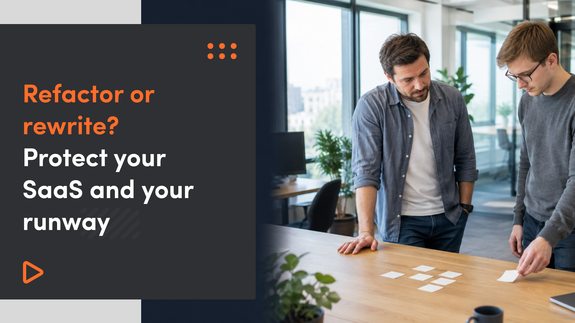 Refactor vs Rewrite a SaaS: When to Patch, Rebuild the Architecture, or Start Over