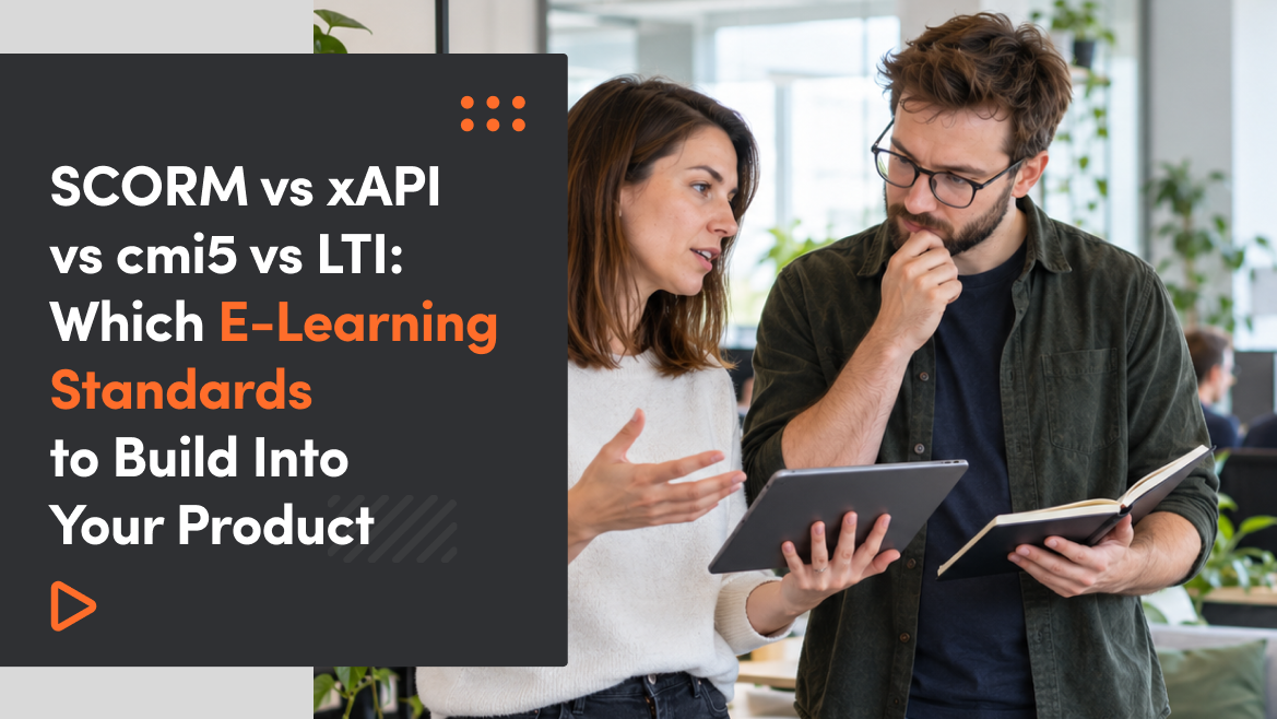 SCORM vs xAPI vs cmi5 vs LTI: Which E-Learning Standards to Build Into Your Product